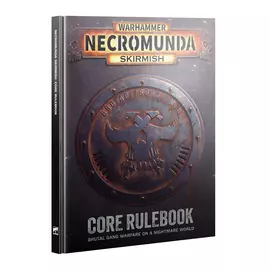 Warhammer NECROMUNDA SKIRMISH: CORE RULEBOOK