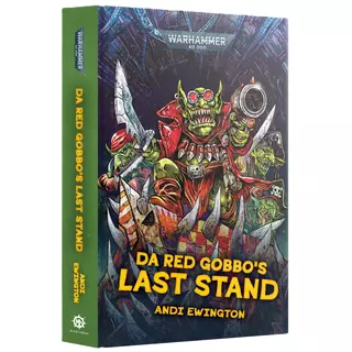 Warhammer 40,000 Black Library - Warhammer 40K DA RED GOBBO'S LAST STAND (Gebundene Ausgabe) Englisch