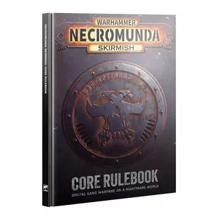 Warhammer NECROMUNDA SKIRMISH: CORE RULEBOOK