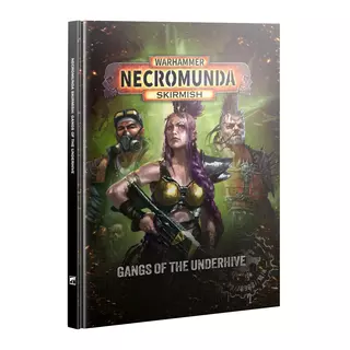 Warhammer NECROMUNDA: GANGS OF THE UNDERHIVE