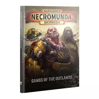 Warhammer NECROMUNDA: GANGS OF THE OUTLANDS